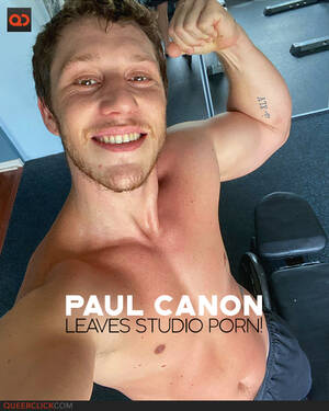 cannon porn - Paul Canon Announces He is Leaving Studio Porn! - QueerClick