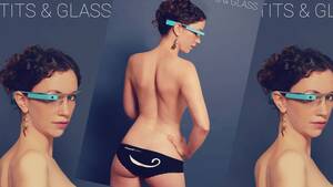 Google Glass - Google Glass Porn App Released, 'Tits & Glass'