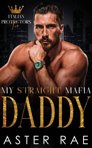 daddy sleep - My Straight Mafia Daddy (Italian Protectors #2) by Aster Rae | Goodreads