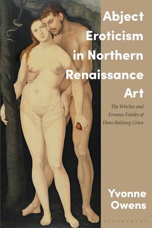 adult nudist lifestyle - Abject Eroticism in Northern Renaissance Art: The Witches and Femmes  Fatales of Hans Baldung Grien: Yvonne Owens: Bloomsbury Visual Arts