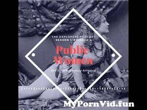 19th Century Public Sex - Public Women: Sex in the 19th Century (S1, E4) from 19th sex Watch Video -  MyPornVid.fun