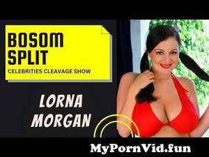 Celebrity Porn Star Cleavage - Lorna Morgan - Cleavage from british pornstar lorna morgan all lesbian  videos Watch Video - MyPornVid.fun