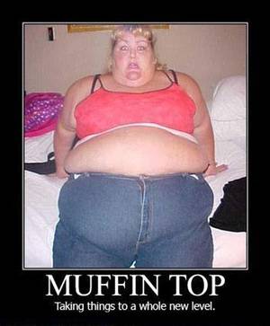 Funny Fat People Porn - Demotivational Poster - Take a porn star to tap that Â· Muffin TopFunny  PicturesRandom PicturesFunny Fat PeopleFat ...