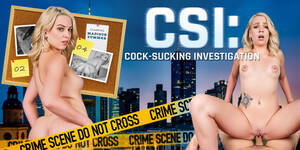 Csi Porn - CSI : Cock-Sucking Investigation - VR Porn Video - VRPorn.com