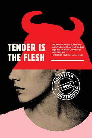 Doctor Forced Breeding Porn - Tender is the Flesh by Agustina Bazterrica | Goodreads