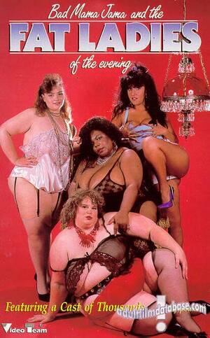 fat mama jama porn - Bad Mama Jama and the Fat Ladies of the Evening | Video Team