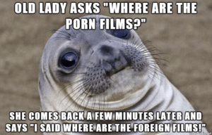 Does First Porn Older Lady - I worked at a video store.. I really didn't understand her the first time.  : r/AdviceAnimals