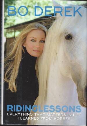 Bo Derek Porn Star - Riding Lessons: Everything That Matters in Life... by Derek, Bo