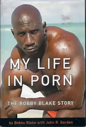 Life Is Porn - MY LIFE IN PORN - THE BOBBY BLAKE STORY | eBay