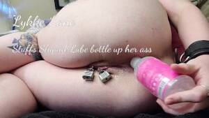 Bottle Up Her Ass Porn - Anal Slut Stuffs Sliquid Lube Bottle up her Ass!! - Pornhub.com