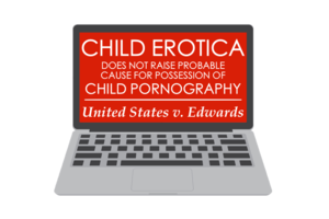Erotic Toddler Porn - Child Erotica is Not Probable Cause for Possession of Child Pornography