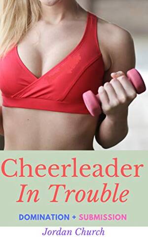 Forced Lesbian - Cheerleader In Trouble: Lesbian BDSM Exotic, Sex Conspiracy, Lesbian  Dominate, Teen Forced Lesbian, Lesbian Domination and Submission f, Lesbian  Erotica Hot First Time, Lesbian Bully, Spanking Fun eBook : Church, Jordan:  Amazon.co.uk: