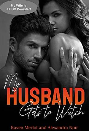 My Wife Is A Porn Star - My Husband Gets to Watch - My Wife is a BBC Pornstar!: An Explicit  Forbidden Cuckolding Story (Hotwife and cuckold Bedtime Stories) (English  Edition) eBook : Merlot, Raven: Amazon.nl: Kindle Store