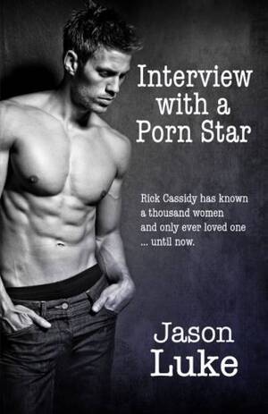 Interview Porn Stars - Amazon.com: Interview with a Porn Star: 9781500400972: Luke, Jason: Books