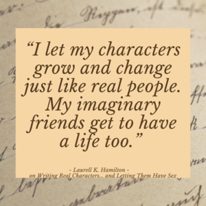 Hamilton Real Teacher - Laurell K. Hamilton on Writing Real Characters... and Letting Them Have Sex  â€” Mindy McGinnis