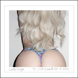 lady gaga ass - Do What U Want - Wikipedia