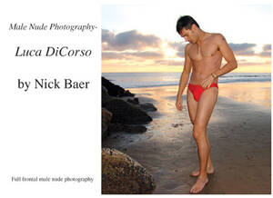 Luca Dicorso Gay Porn - NickBaerGallery.com - Athletic and Artistic Male Nudity Photography in  eBooks, DVD and VOD