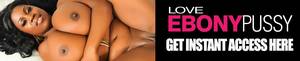 ebony pussy pornhub - Love Ebony Pussy