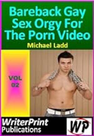 Gay Bareback Sex - Bareback Gay Sex Orgy For The Porn Video