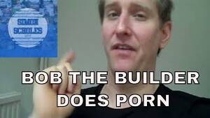 Bob The Builder Porn Captions - BOB THE BUILDER DOES PORN - YouTube
