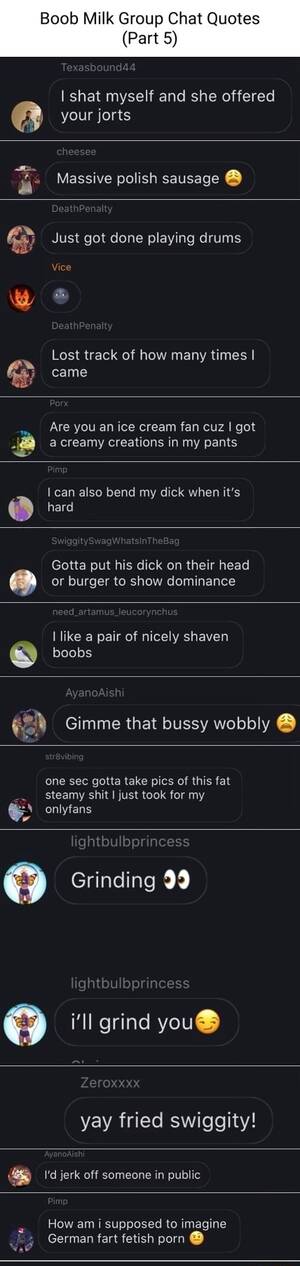 boob chat - Boob Milk Group Chat Quotes (Part 5) I shat myself and she offered your  jorts Massive polish sausage Just got done playing drums Vice wy Lost track  of how many times I