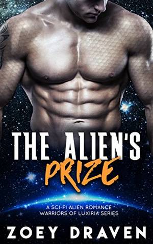 Creating Alien Babies Porn - The Alien's Prize (A SciFi Alien Warrior Romance) (Warriors of Luxiria Book  1