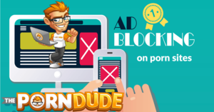 Adult Porn Site Ads - Best ad blockers for porn sites | Porn Dude â€“ Blog