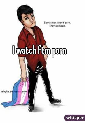 Ftm Cartoon Porn - I watch ftm porn
