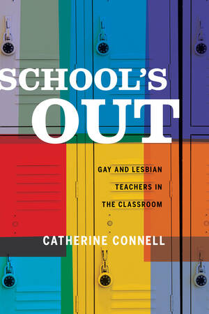 Lesbian Forced Sex Captions - School's Out by Cati Connell - Paperback - University of California Press