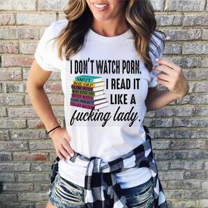 Lady T Porn - I Don't Watch porn I read it like a F&CKING lady MULTIPLE OPTIONS â€“ Duck  Luck Printing