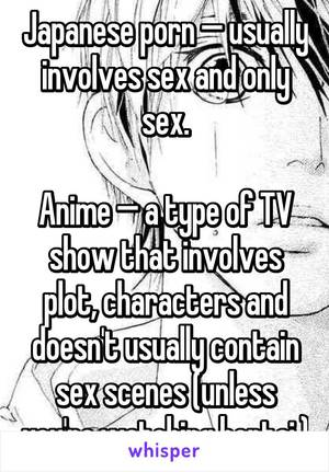 Anime Porn Tv Series - Japanese porn â€” usually involves sex and only sex. Anime â€” a type of TV show  that involves plot, ...