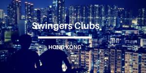 hong kong swinger party - Electric cumshot complation Â· Masturbation girls advice clitoris. Swing and  Bang: Hong Kong's secret sex club