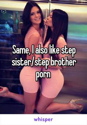 Brother Stepsister Porn Caption - Same, I also like step sister/step brother porn