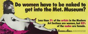 Girls Do Porn Galleries - Do Women Have To Be Naked To Get Into the Met. Museum?', Guerrilla Girls,  1989 | Tate