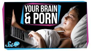I Like Watching Porn - What Does Pornography Do to Your Brain? - YouTube