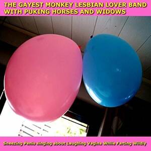 drunk horny party lesbian - Spiele Sneezing Penis Singing About Laughing Vagina While Farting Wildly  von The Gayest Monkey Lesbian Lover Band with Puking Horses and Widows auf  Amazon Music ab