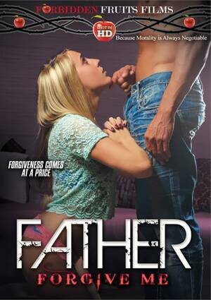 forgive - Father Forgive Me (2014) by Forbidden Fruits Films - HotMovies
