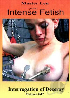 Dezeray - Intense Fetish # 847: Interrogation Of Dezeray DVD