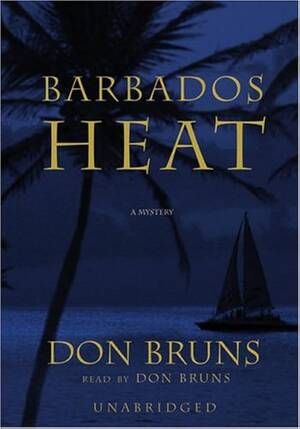 Barbados Poverty Porn - Barbados Heat: Bruns, Don: 9780786184217: Amazon.com: Books