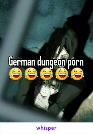 German Dungeon Porn - German dungeon pornðŸ˜‚ðŸ˜‚ðŸ˜‚ðŸ˜‚ðŸ˜‚