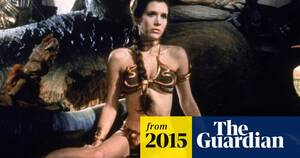 Luke Carrie Fisher Porn - The 'slave Leia' controversy is about more than objectification | Star Wars  | The Guardian