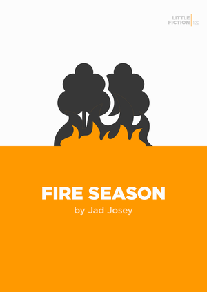 Adriana Sage Porn Stars Like - Fire Season. by Jad Josey | by Little Fiction | Little Fiction | Big Truths  | Medium