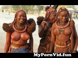 Namibian Women Porn - Local Himba Tribe Women at Namibia from namibia nude Watch Video -  MyPornVid.fun