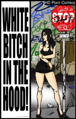 hood cartoon fuck - White Bitch In The Hood Sex Comic | HD Porn Comics