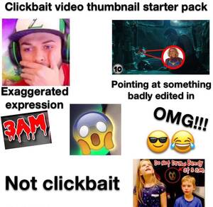 Bad Thumbnails - Clickbait video thumbnail starter pack : r/starterpacks
