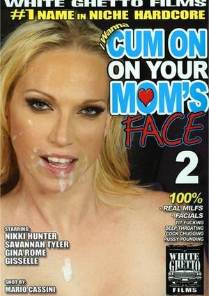 Mom Face Porn - I Wanna Cum On Your Moms Face 2 (2009) | White Ghetto | Adult DVD Empire