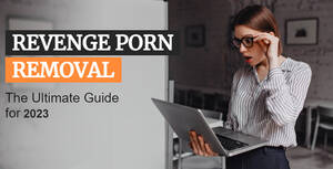 Microsoft Revenge Porn - Ultimate Guide to Remove Revenge Porn| Reputation Rhino