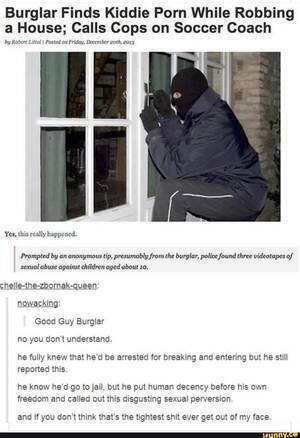 Burglary Porn Captions - Burglar Finds Kiddie Porn While Robbing a House; Calls Cops on Soccer Coach  by Robere Littal