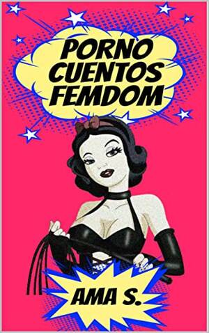 Cuentos - Porno Cuentos Femdom eBook : S., Ama: Amazon.com.mx: Tienda Kindle