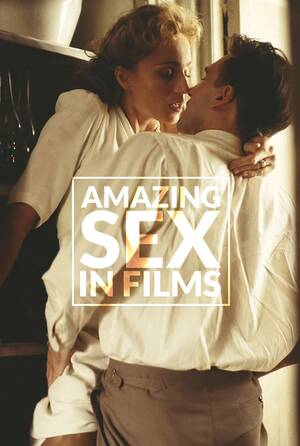 Mainstream Movies Explicit Sex Scenes - 10 of the Hottest Sex Scenes in Mainstream Sex Films